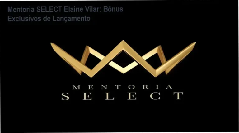 Mentoria SELECT de Elaine Vilar – bônus e materiais complementares de lançamentos