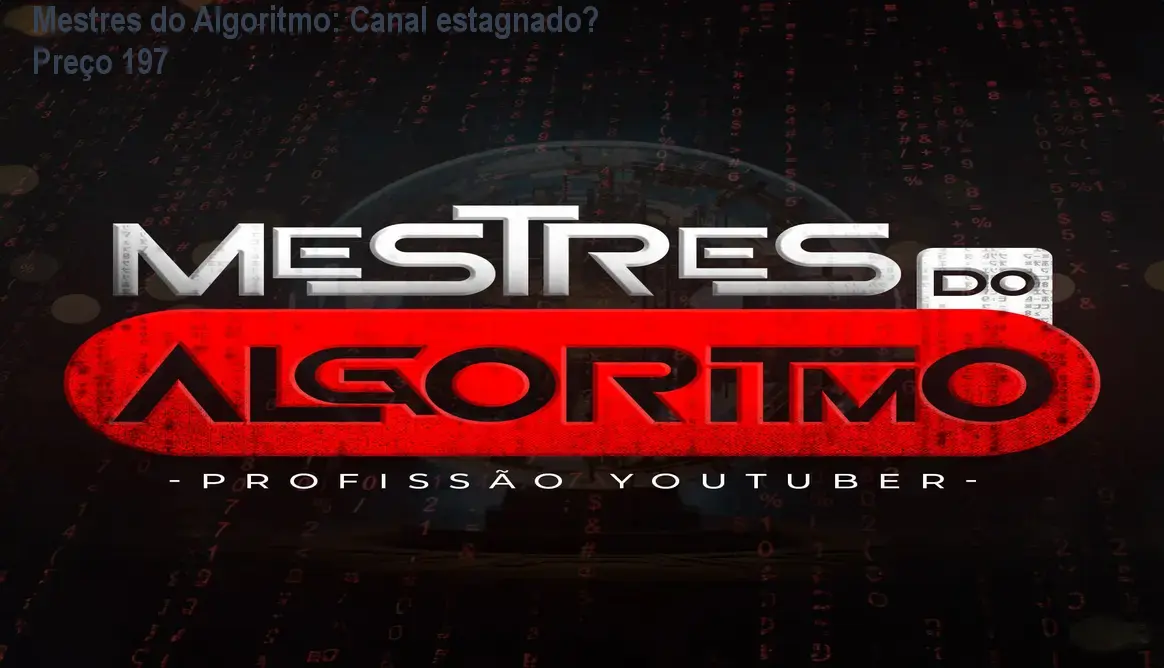 Mestres do Algoritmo: Canal estagnado? Preço 197 1 https://ondeaprender.com.br/mestres-do-algoritmo-canal-estagnado-preco-197/ Imagem mostrando a capa do curso Mestres do Algoritmo focado em canais dark com IA