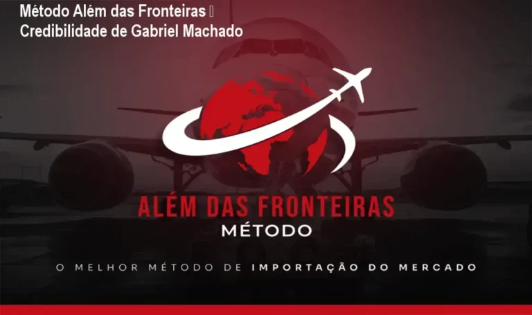 Método Além das Fronteiras de Gabriel Machado – custo‑benefício e confiança comprovados