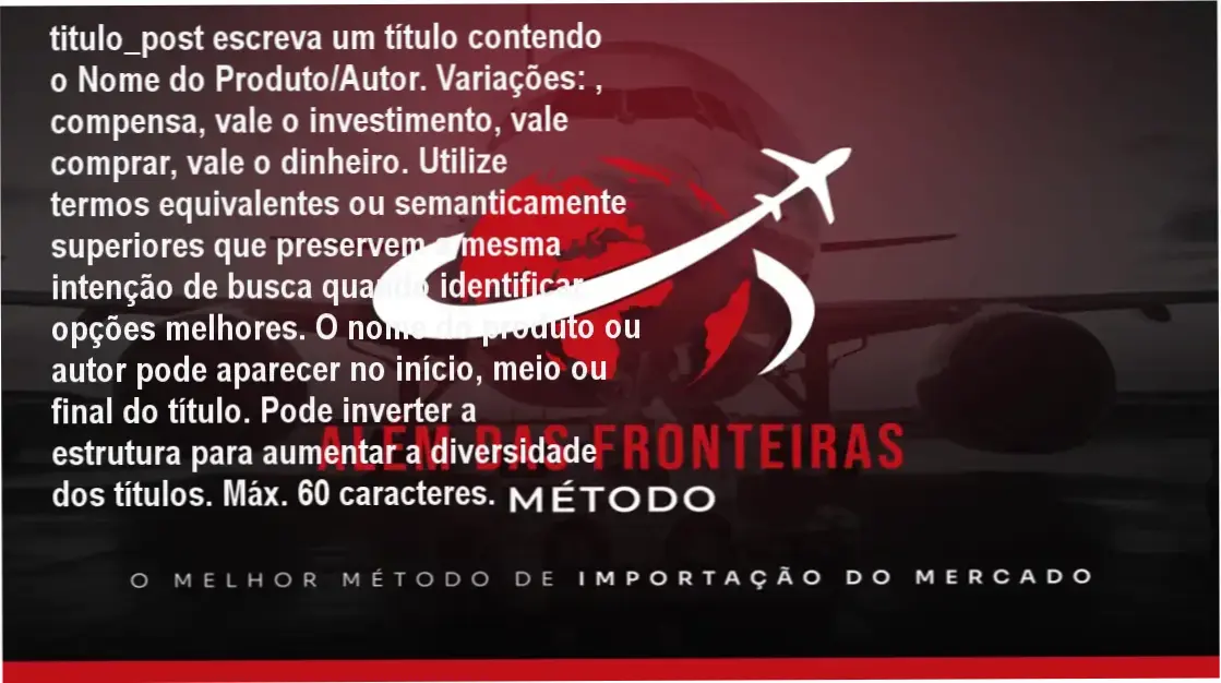 Método Além das Fronteiras de Gabriel Alves Machado mostrando resultados de importação lucrativa
