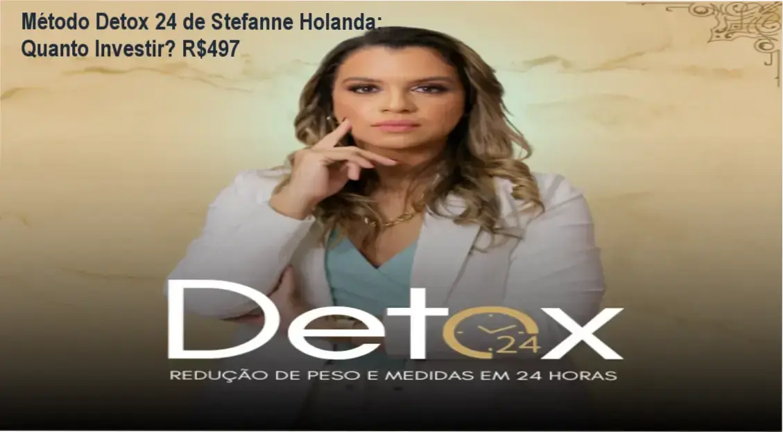 Método Detox 24 de Stefanne Holanda – custo-benefício e valor percebido