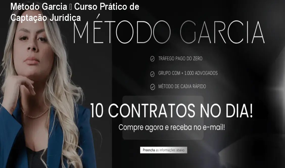 Método Garcia – Curso Prático de Captação Jurídica 1 https://ondeaprender.com.br/aprender/metodo-garcia-acesso-vida/ Método Garcia – Curso Prático de Captação Jurídica