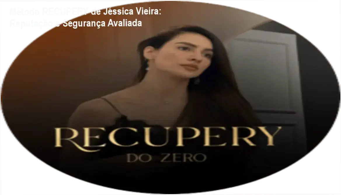 Método RECUPERY de Jéssica Vieira: Reputação e Segurança Avaliada 1 https://ondeaprender.com.br/metodo-recupery-jessica-vieira-reputacao-seguranca/ Jéssica Vieira Método RECUPERY reputação, segurança e confiabilidade