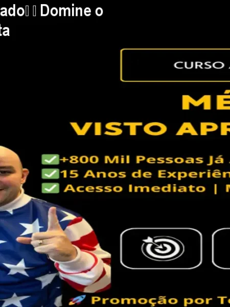 Método Visto Aprovado™ – Domine o DS-160 e a Entrevista