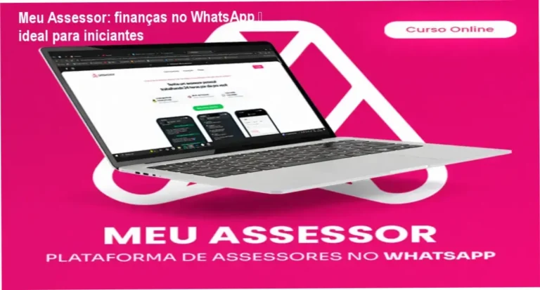 Meu Assessor – assinatura R$ 29,90/mês, organização financeira via WhatsApp