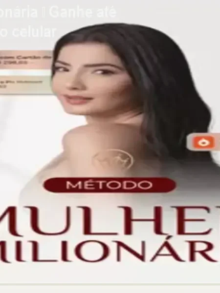 Método Mulher Milionária – Ganhe até R$10k/mês só com o celular