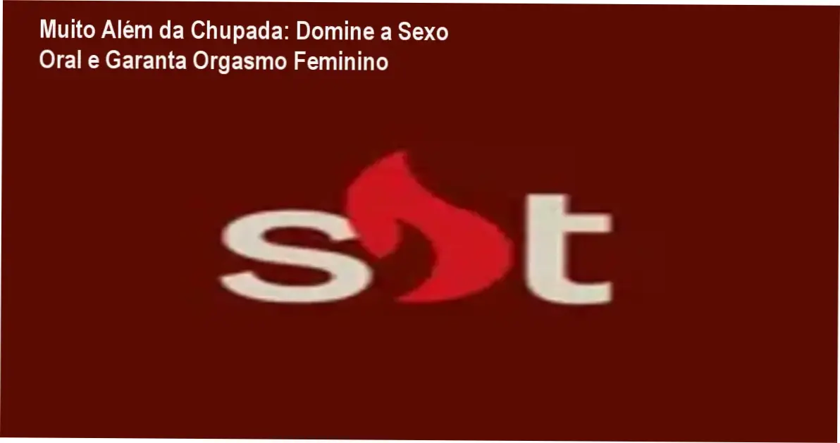 Muito Além da Chupada: Domine a Sexo Oral e Garanta Orgasmo Feminino 1 https://ondeaprender.com.br/muito-alem-da-chupada-dominando-sexo-oral/ Curso Muito Além da Chupada mostrando técnicas de sexo oral e mapa do clitóris
