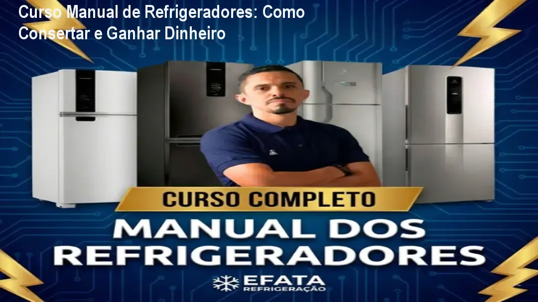 Curso Manual de Refrigeradores: Como Consertar e Ganhar Dinheiro 1 https://ondeaprender.com.br/aprender/curso-manual-refrigeradores-conserto-ganho-dinheiro-vitalicio/ Curso Manual de Refrigeradores: Como Consertar e Ganhar Dinheiro