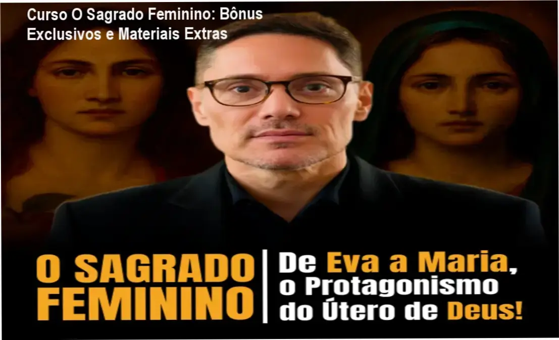 Curso O Sagrado Feminino de Padre Fábio Marinho + bônus, brindes e materiais complementares