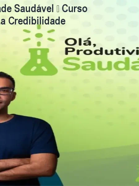 Olá, Produtividade Saudável – Curso Científico de Alta Credibilidade