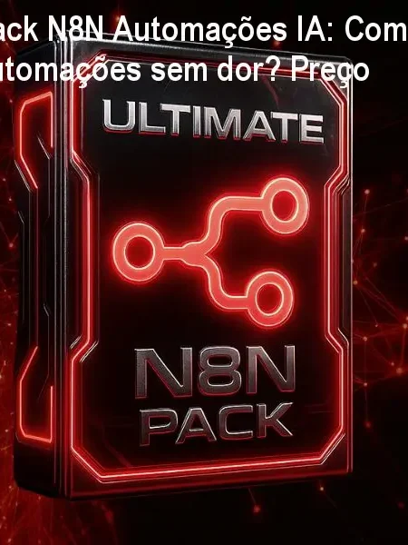 Pack N8N Automações IA: Como configurar automações sem dor? Preço