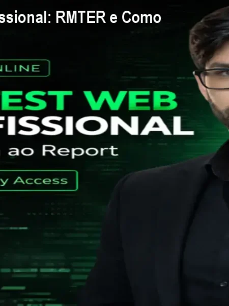Pentest Web Profissional: RMTER e Como Criar Report