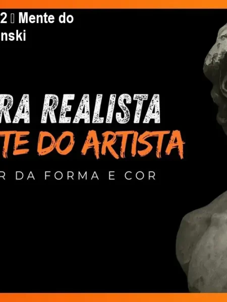Pintura Realista Vol.2 – Mente do Artista | Fábio Bechinski