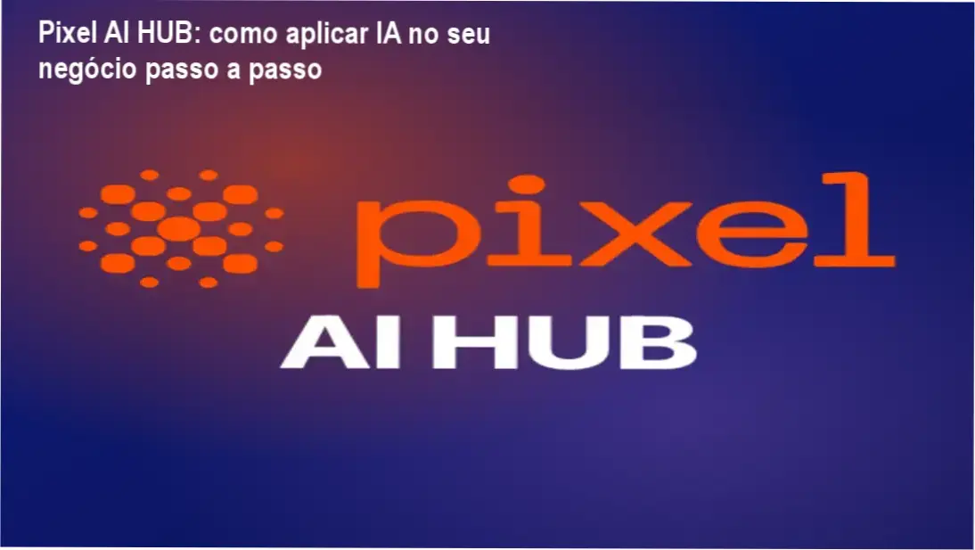 Pixel AI HUB da Pixel Educação | cronograma de dedicação para aplicar IA empresarial