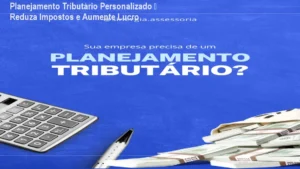 Planejamento tributário personalizado aplicado na empresa para reduzir impostos e aumentar lucro