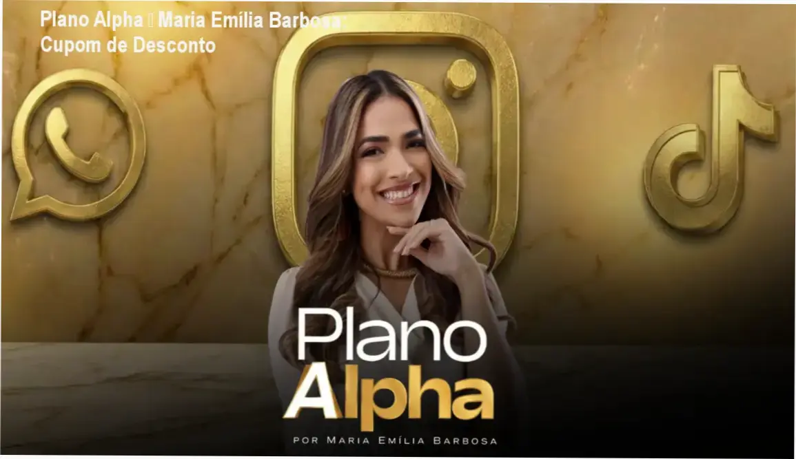 Plano Alpha – Maria Emília Barbosa: Cupom de Desconto 1 https://ondeaprender.com.br/plano-alpha-maria-emilia-barbosa-cupom-desconto/ Plano Alpha de Maria Emília Barbosa com cupom de desconto para economia na compra