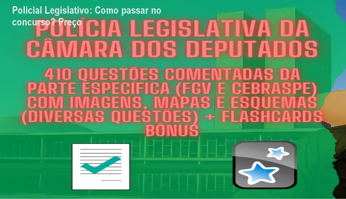 Capa do material Policial Legislativo da Câmara com 410 questões comentadas e flashcards bônus
