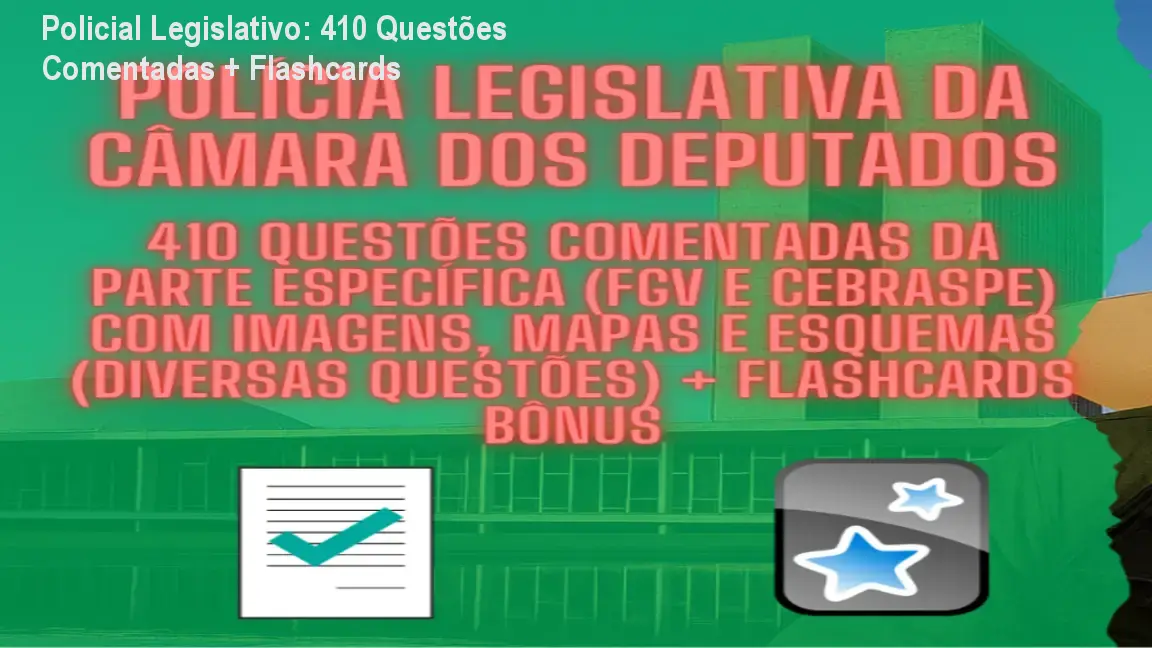 Policial Legislativo: 410 QuestÔes Comentadas + Flashcards 1 https://ondeaprender.com.br/aprender/policial-legislativo-camara-410-questoes-comentadas-flashcards-duvida-cauda-longa/ Policial Legislativo: 410 QuestÔes Comentadas + Flashcards