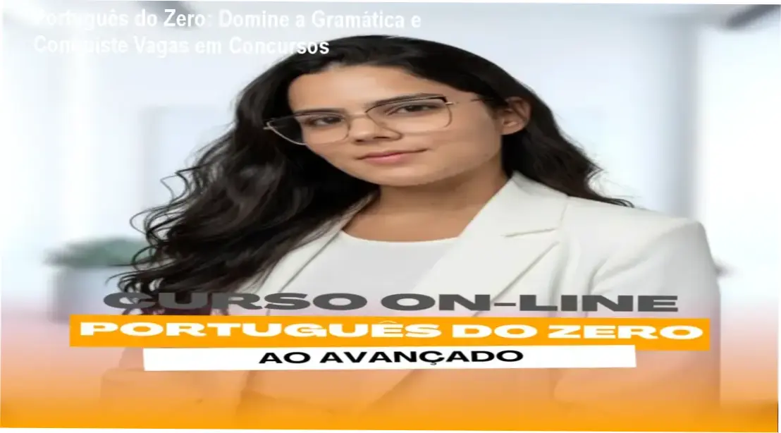 Português do Zero de Dhulle Monithely – carreira e aplicação prática no mercado de trabalho