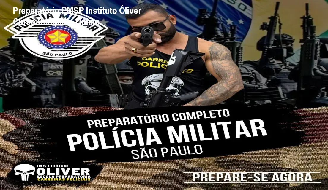 Preparatório PMSP Instituto Óliver – Curso Completo Online 1 https://ondeaprender.com.br/aprender/preparatorio-pmsp-instituto-oliver-comprar/ Preparatório PMSP Instituto Óliver – Curso Completo Online