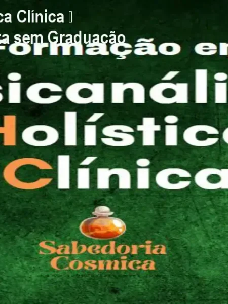 Psicanálise Holística Clínica – Formação Completa sem Graduação