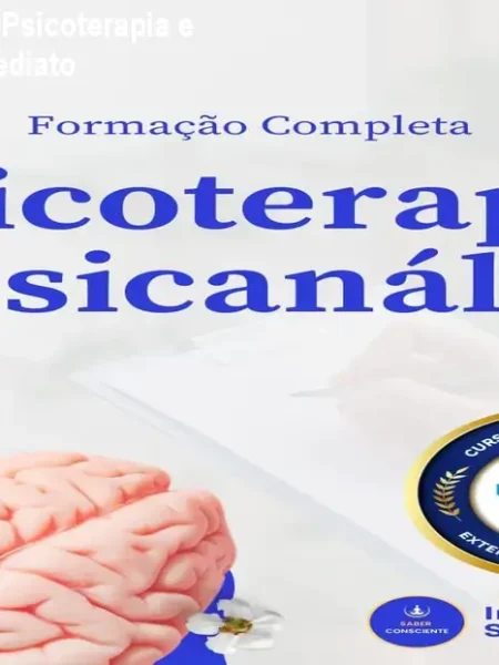 Formação Completa em Psicoterapia e Psicanálise – Acesso Imediato