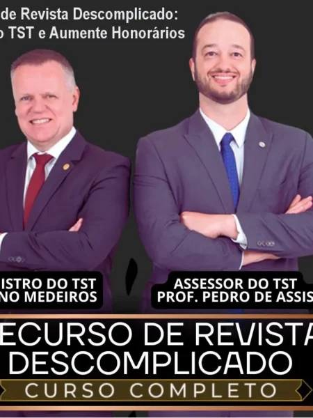 Recurso de Revista Descomplicado: Domine o TST e Aumente Honorários