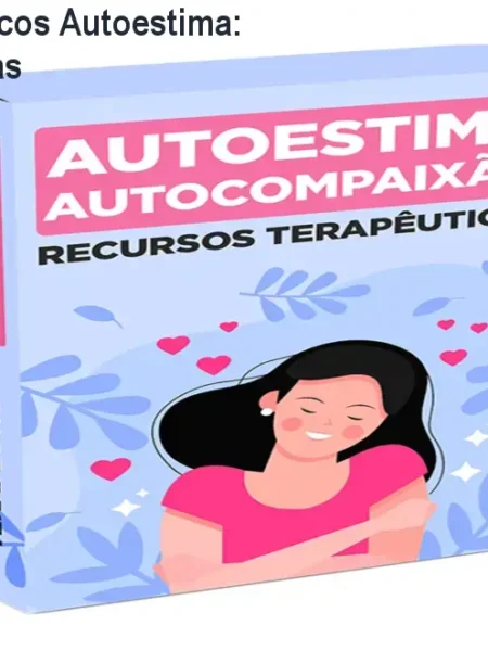 Recursos Terapêuticos Autoestima: Ferramentas Práticas