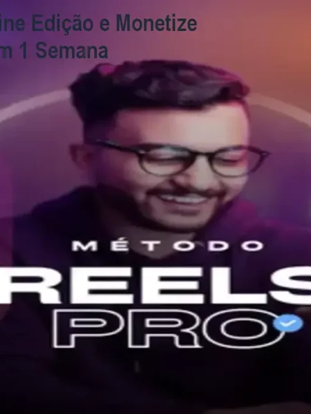 Reels Pro – Domine Edição e Monetize Vídeos Curtos em 1 Semana