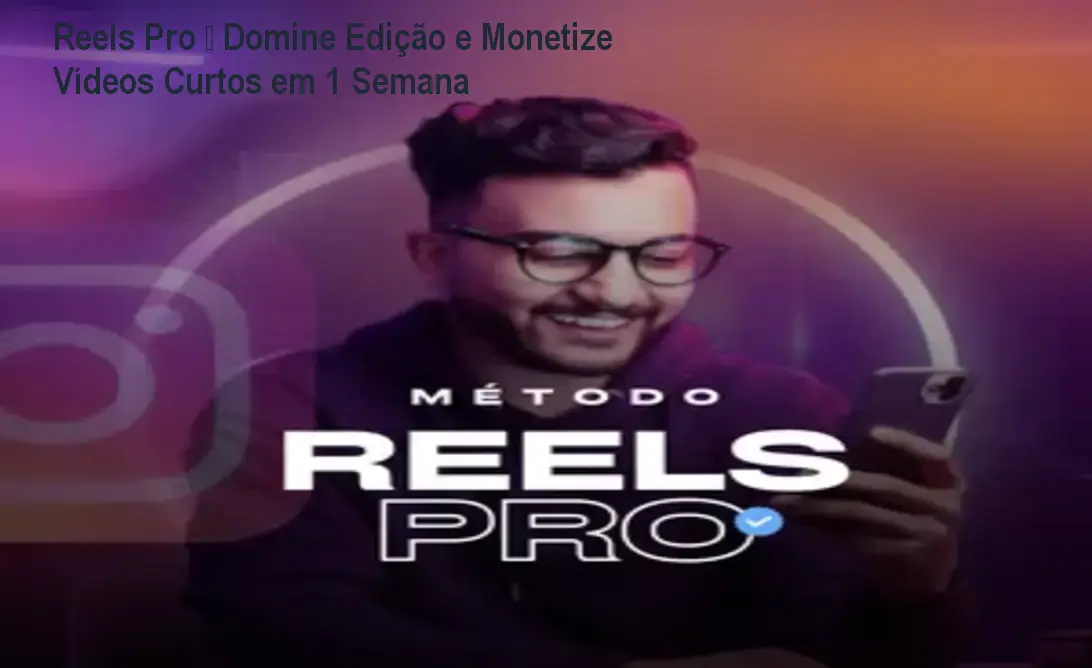 Reels Pro – Domine Edição e Monetize Vídeos Curtos em 1 Semana 1 https://ondeaprender.com.br/aprender/reels-pro-resultado-real-eficacia-pratica/ Reels Pro – Domine Edição e Monetize Vídeos Curtos em 1 Semana