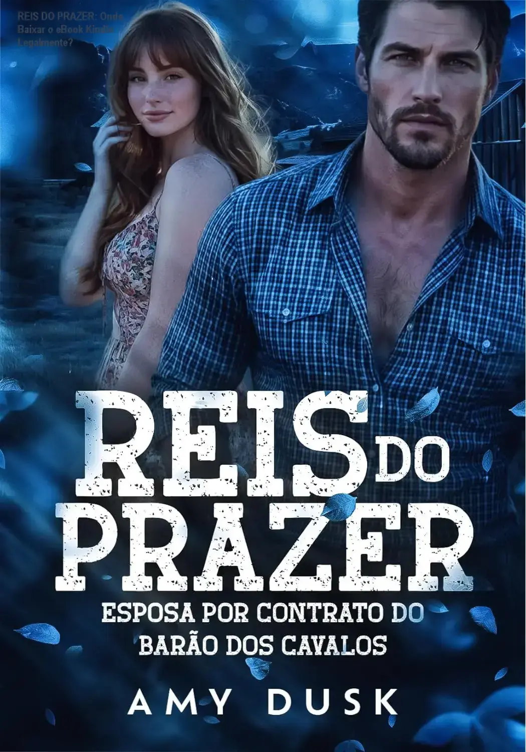 REIS DO PRAZER: Onde Baixar o eBook Kindle Legalmente? 1 https://ondeaprender.com.br/reis-do-prazer-download-gratis-ou-pago/ Capa do eBook REIS DO PRAZER de Amy Dusk em Kindle
