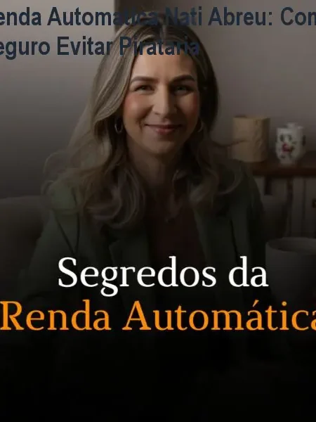 Renda Automática Nati Abreu: Comprar Seguro Evitar Pirataria