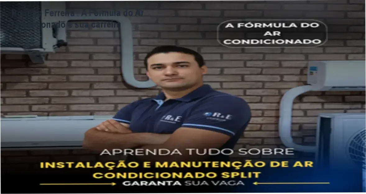 Rodrigo Ferreira – curso A Fórmula do Ar Condicionado para atuação profissional em refrigeração