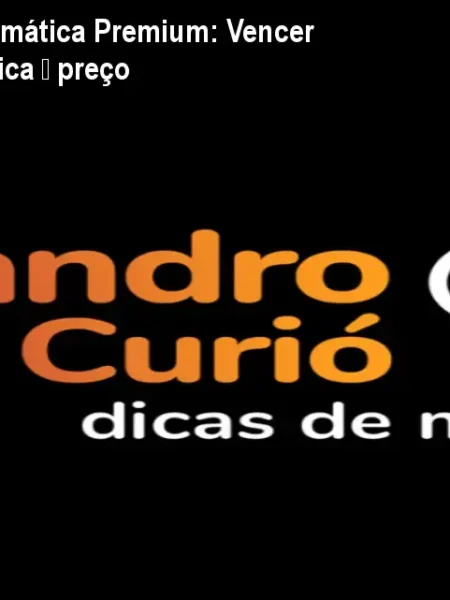 Rumo ao Topo Matemática Premium: Vencer o medo da matemática – preço
