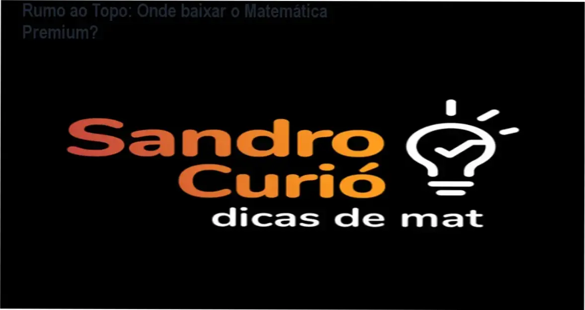 Imagem mostrando a tela de download oficial do curso Rumo ao Topo – Matemática Premium.