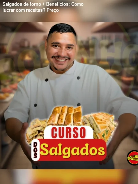Salgados de forno + Benefícios: Como lucrar com receitas? Preço