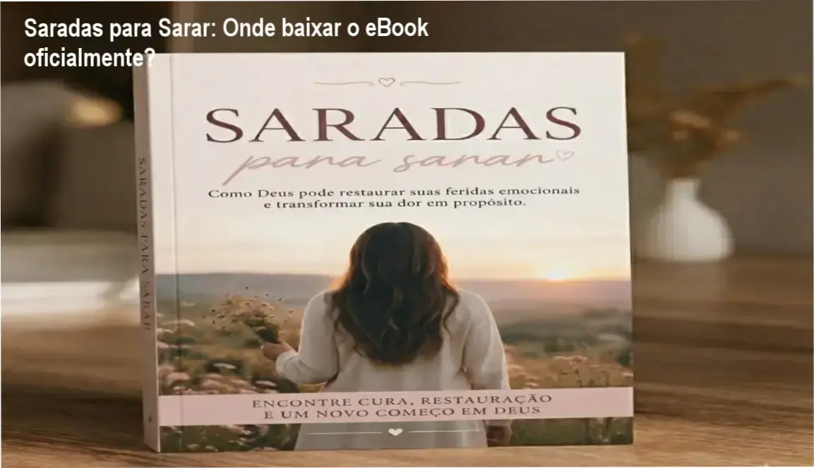 Saradas para Sarar: Onde baixar o eBook oficialmente? 1 https://ondeaprender.com.br/saradas-para-sarar-download-gratis/ Capa do eBook Saradas para Sarar mostrando guia de cura emocional para mulheres cristãs