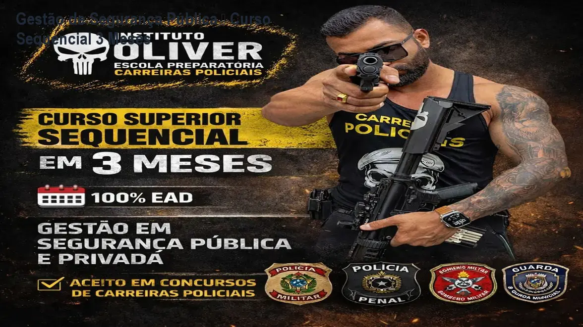 Gestão de Segurança Pública – Curso Sequencial 3 Meses 1 https://ondeaprender.com.br/aprender/superior-sequencial-gestao-seguranca-publica-privada-acesso/ Gestão de Segurança Pública – Curso Sequencial 3 Meses