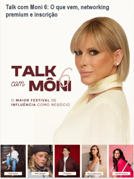 Talk com Moni 6: O que vem, networking premium e inscrição