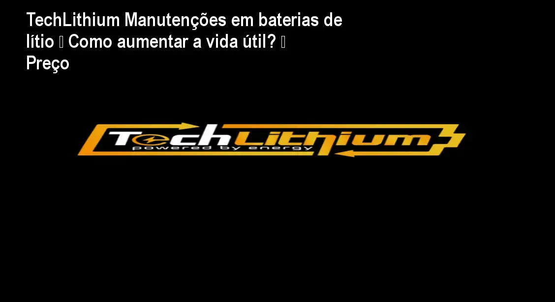 TechLithium Manutenções em baterias de lítio – Como aumentar a vida útil? – Preço 1 https://ondeaprender.com.br/aprender/techlithium-manutencoes-baterias-litio-como-aumentar-vida-util-preco/ TechLithium Manutenções em baterias de lítio – Como aumentar a vida útil? – Preço