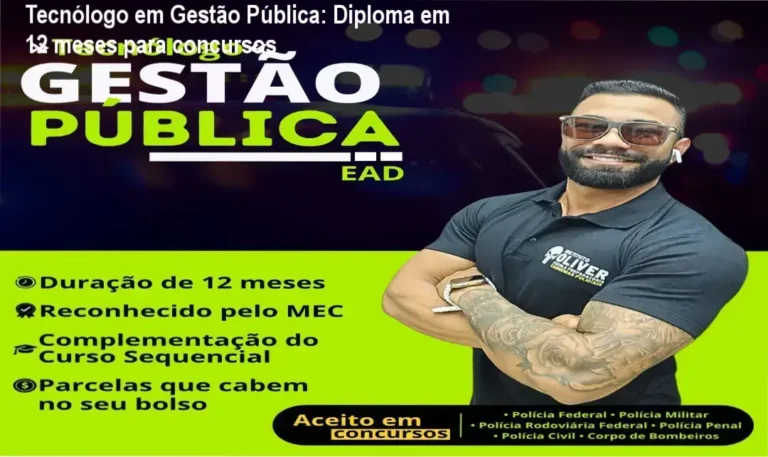 Certificado do Tecnólogo em Gestão Pública concluído em 12 meses, foco em concursos públicos
