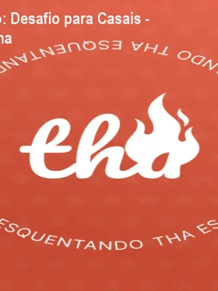 Tha Esquentando: Desafio para Casais - Reacenda a Chama