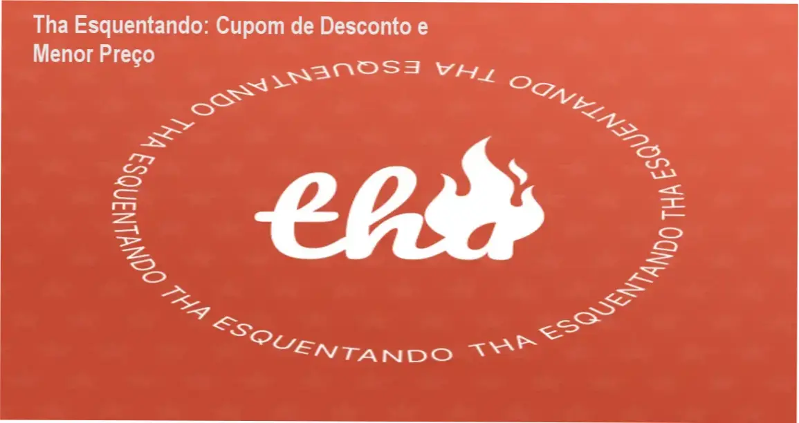 Tha Esquentando - JTL Brasil Marketing - promoção e preço reduzido