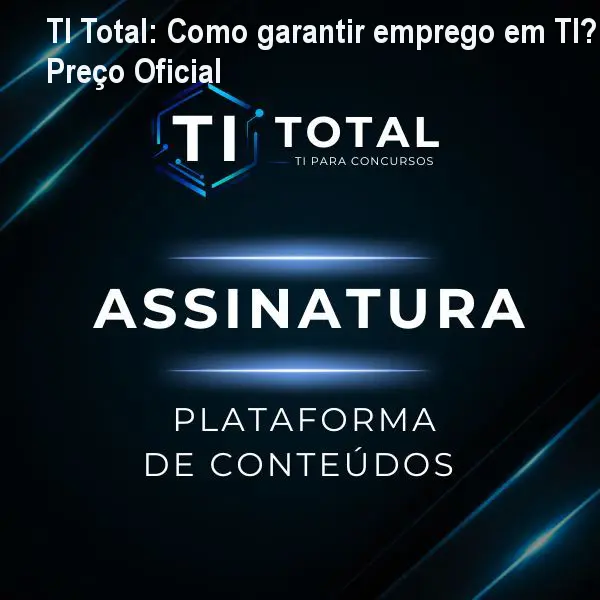 TI Total: Como garantir emprego em TI? Preço Oficial 1 https://ondeaprender.com.br/aprender/ti-total-como-garantir-emprego-em-ti-preco-oficial/ TI Total: Como garantir emprego em TI? Preço Oficial