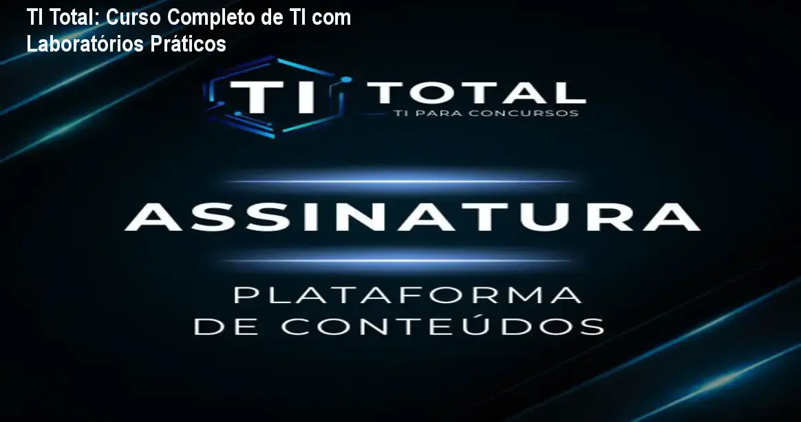 TI Total: Curso Completo de TI com Laboratórios Práticos 1 https://ondeaprender.com.br/aprender/ti-total-curso-completo-diferenciais/ TI Total: Curso Completo de TI com Laboratórios Práticos