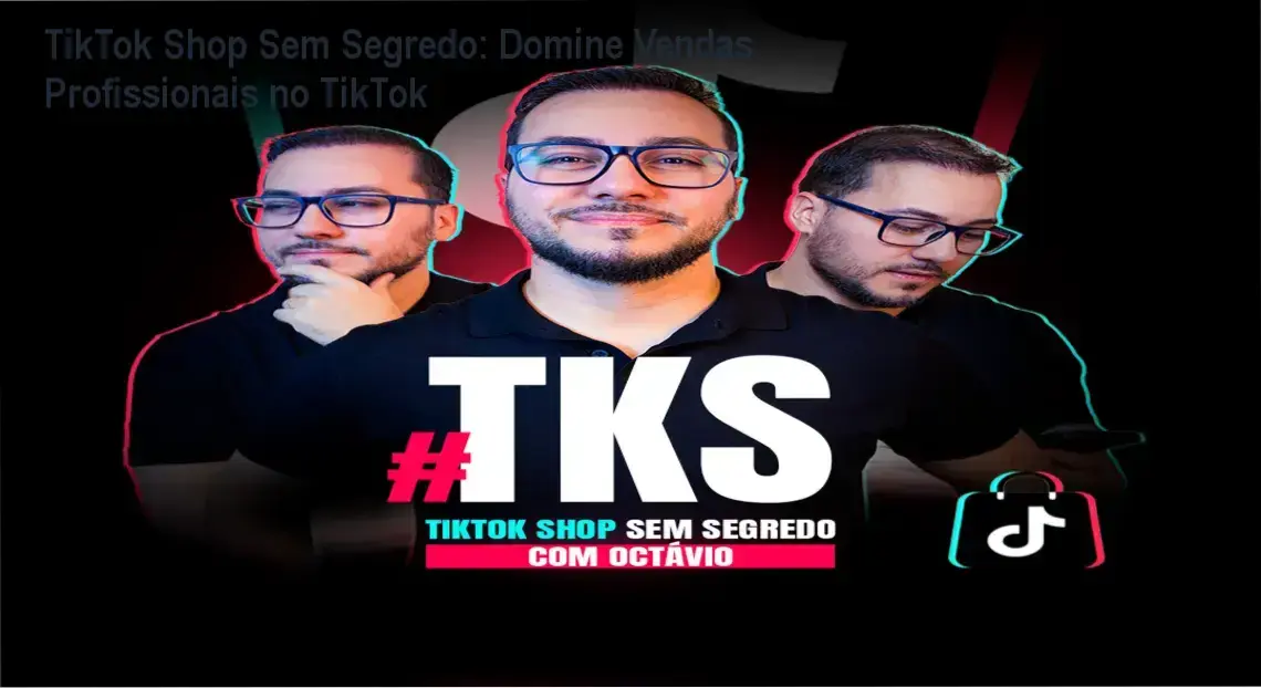 TikTok Shop Sem Segredo de Octávio Henrique – carreira e aplicação prática no comércio digital