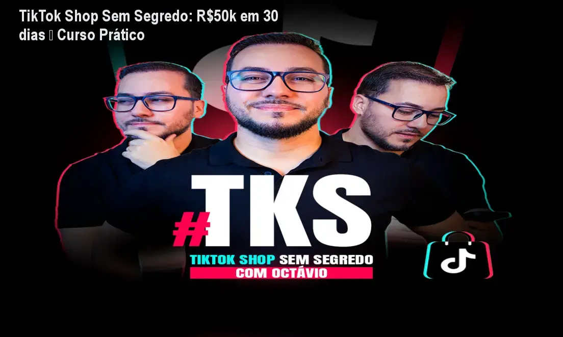 TikTok Shop Sem Segredo: R$50k em 30 dias – Curso Prático 1 https://ondeaprender.com.br/aprender/tiktok-shop-sem-segredo-curso-r50k-30-dias-detalhes/ TikTok Shop Sem Segredo: R$50k em 30 dias – Curso Prático
