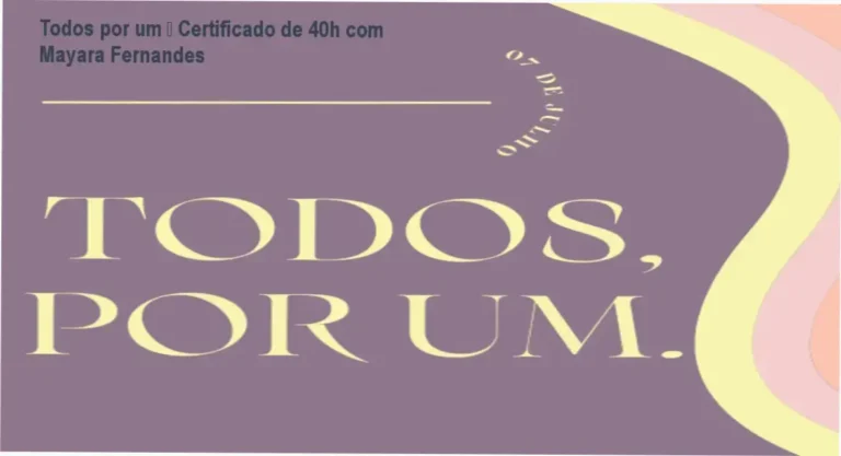 Todos por um de Mayara Fernandes – certificado de 40h e reconhecimento