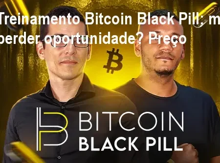 Treinamento Bitcoin Black Pill: medo de perder oportunidade? Preço
