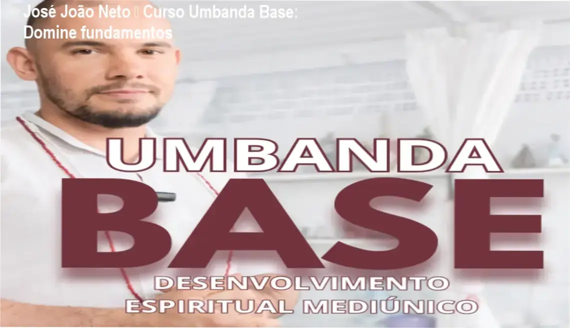 José João Neto – Umbanda Base: cronograma e carga horária do curso online